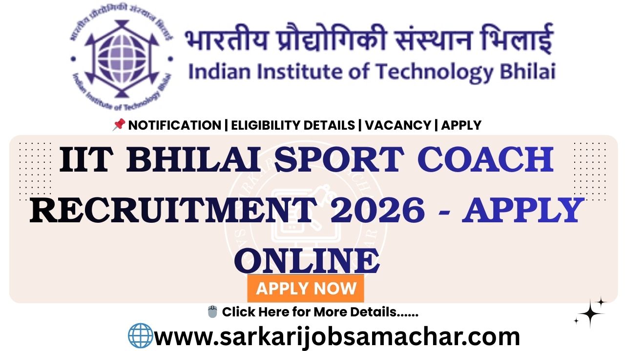 IIT Bhilai Sport Coach Recruitment 2026 - Apply Online